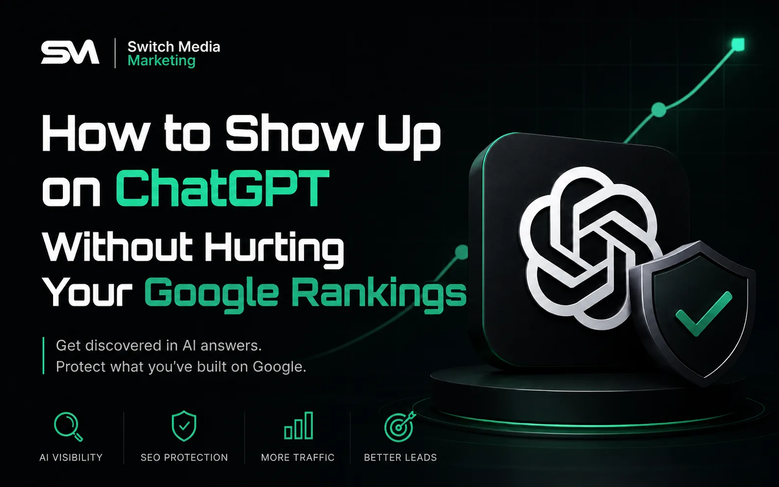 How Can I Show Up on ChatGPT Without Hurting My Google Rankings in 2026?